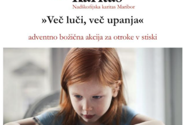 NADŠKOFIJSKA KARITAS MARIBOR ZA POMOČ OTROKOM V AKCIJI VEČ LUČI, VEČ UPANJA